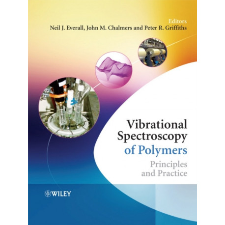 Vibrational Spectroscopy of Polymers: Principles and Practice