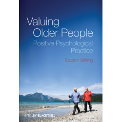 Valuing Older People: Positive Psychological Practice