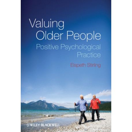 Valuing Older People: Positive Psychological Practice