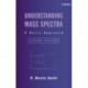 Understanding Mass Spectra: A Basic Approach