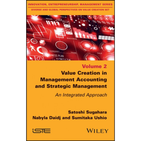 Value Creation in Management Accounting and Strategic Management: An Integrated Approach