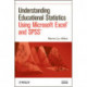 Understanding Educational Statistics Using Microsoft Excel and SPSS