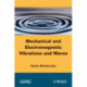 Mechanical and Electromagnetic Vibrations and Waves