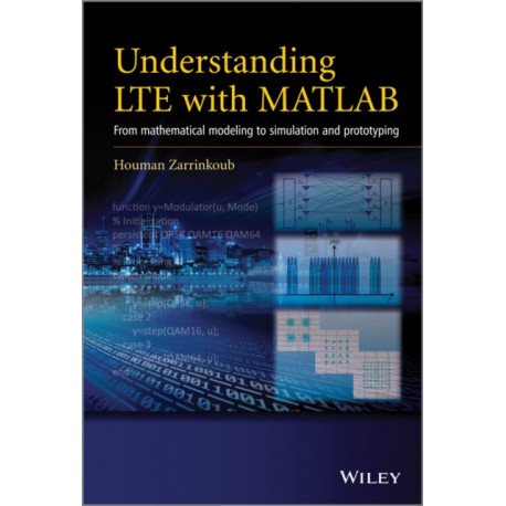 Understanding LTE with MATLAB: From Mathematical Modeling to Simulation and Prototyping