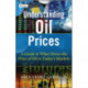 Understanding Oil Prices: A Guide to What Drives the Price of Oil in Today's Markets