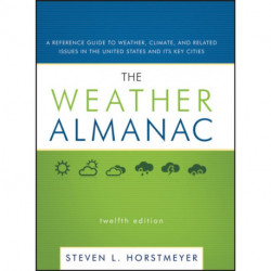 The Weather Almanac: A Reference Guide to Weather, Climate, and Related Issues in the United States and Its Key Cities