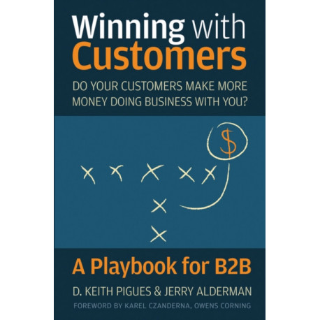 Winning with Customers: A Playbook for B2B