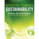 Working Toward Sustainability: Ethical Decision-Making in a Technological World