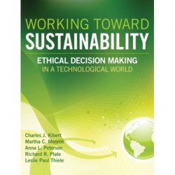 Working Toward Sustainability: Ethical Decision-Making in a Technological World