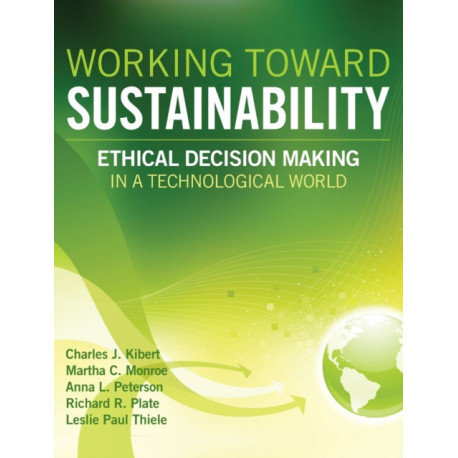 Working Toward Sustainability: Ethical Decision-Making in a Technological World