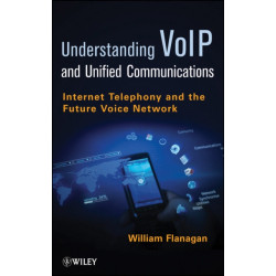 VoIP and Unified Communications: Internet Telephony and the Future Voice Network