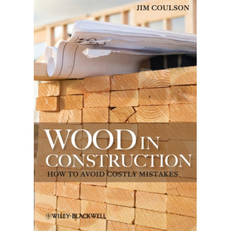 Wood in Construction: How to Avoid Costly Mistakes