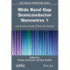 Wide Band Gap Semiconductor Nanowires 1: Low-Dimensionality Effects and Growth