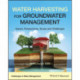 Water Harvesting for Groundwater Management: Issues, Perspectives, Scope, and Challenges