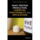 Whey Protein Production, Chemistry, Functionality, and Applications