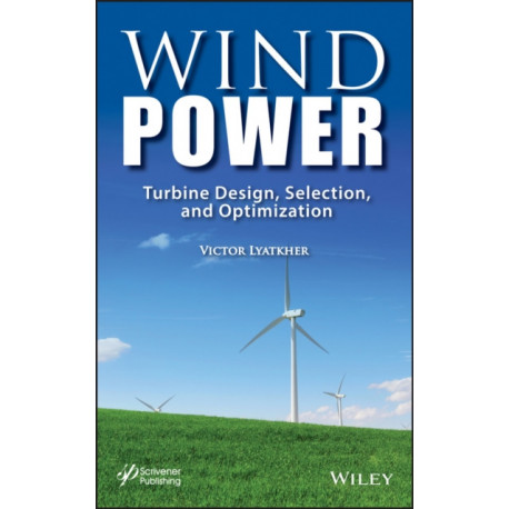Wind Power: Turbine Design, Selection, and Optimization