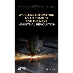 Wireless Automation as an Enabler for the Next Industrial Revolution