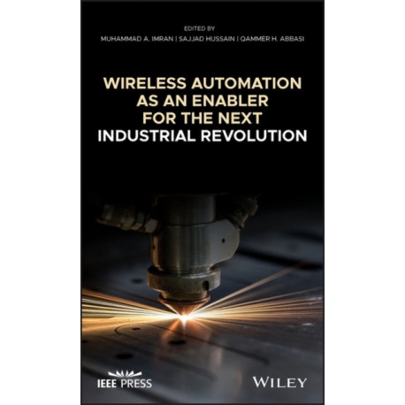 Wireless Automation as an Enabler for the Next Industrial Revolution