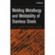 Welding Metallurgy and Weldability of Stainless Steels
