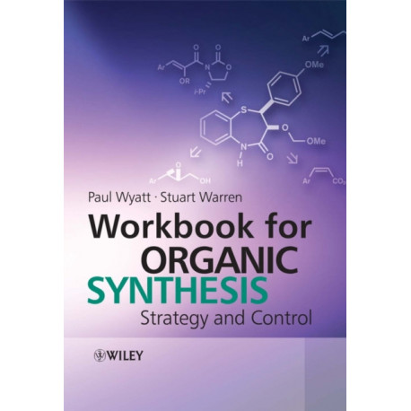 Workbook for Organic Synthesis: Strategy and Control