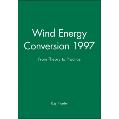 Wind Energy Conversion 1997: From Theory to Practice