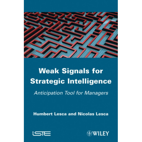 Weak Signals for Strategic Intelligence: Anticipation Tool for Managers