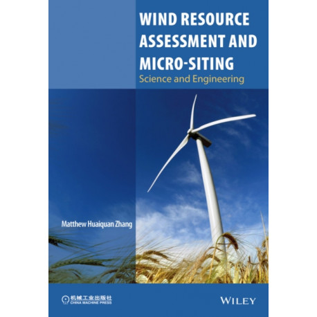 Wind Resource Assessment and Micro-siting: Science and Engineering