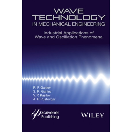 Wave Technology in Mechanical Engineering: Industrial Applications of Wave and Oscillation Phenomena
