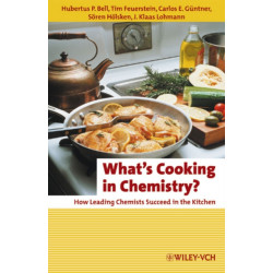 What's Cooking in Chemistry?: How Leading Chemists Succeed in the Kitchen