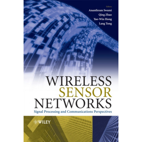 Wireless Sensor Networks: Signal Processing and Communications Perspectives