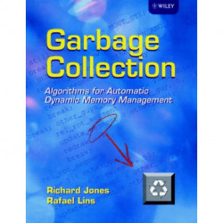 Garbage Collection: Algorithms for Automatic Dynamic Memory Management