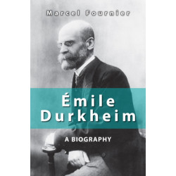 Emile Durkheim: A Biography