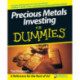 Precious Metals Investing For Dummies