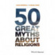 50 Great Myths About Religions