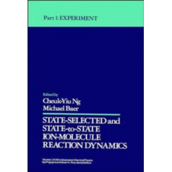 State Selected and State-to-State Ion-Molecule Reaction Dynamics, Volume 82, Part 1: Experiment