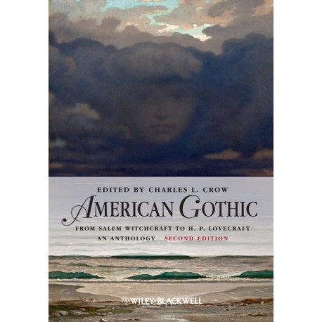 American Gothic: An Anthology from Salem Witchcraft to H. P. Lovecraft