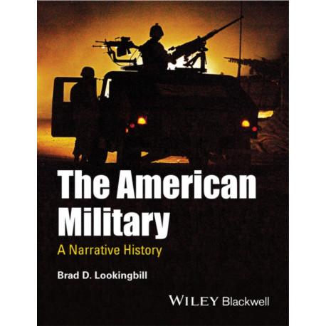The American Military: A Narrative History