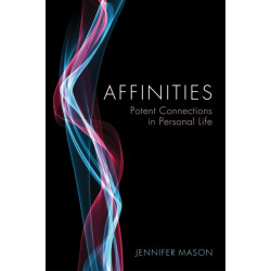 Affinities: Potent Connections in Personal Life