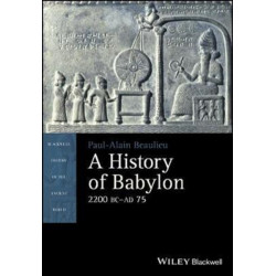 A History of Babylon, 2200 BC - AD 75