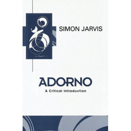Adorno: A Critical Introduction