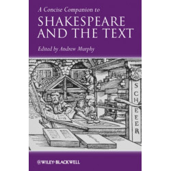 A Concise Companion to Shakespeare and the Text