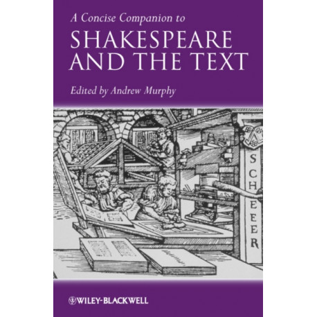 A Concise Companion to Shakespeare and the Text