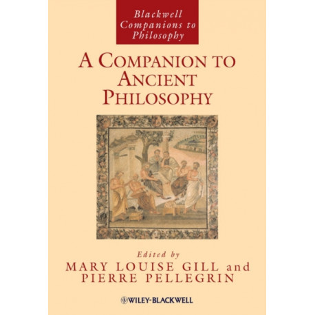 A Companion to Ancient Philosophy