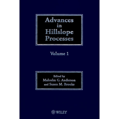 Advances in Hillslope Processes, Volumes 1 and 2
