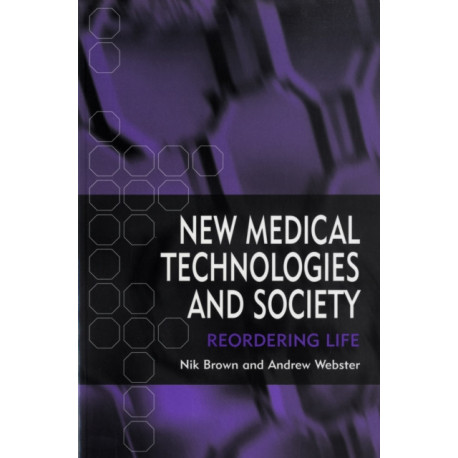 New Medical Technologies and Society: Reordering Life