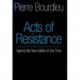 Acts of Resistance: Against the New Myths of Our Time