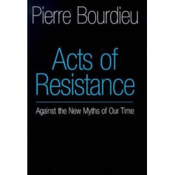 Acts of Resistance: Against the New Myths of Our Time
