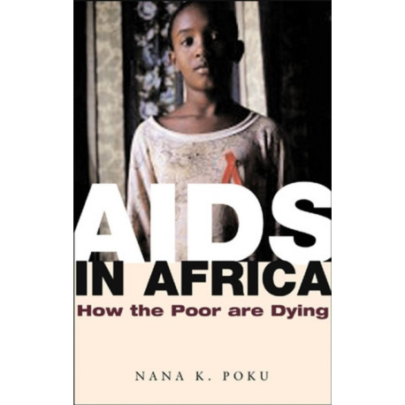 AIDS in Africa: How the Poor are Dying