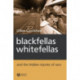 Blackfellas, Whitefellas, and the Hidden Injuries of Race