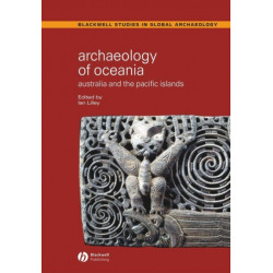 Archaeology of Oceania: Australia and the Pacific Islands
